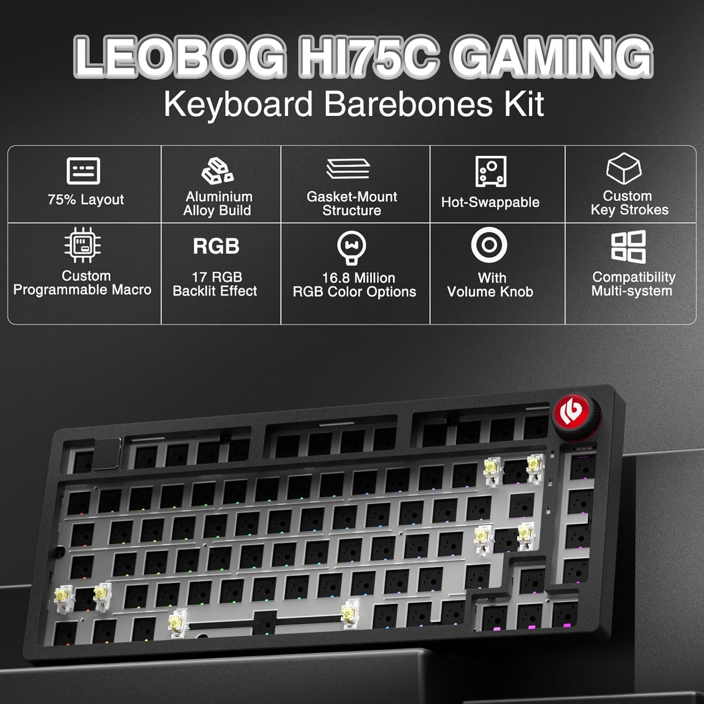 LEOBOG - Hi75C Upgraded Wired Mechanical Keyboard Kit – Aluminum Alloy Gasket Mount 75% Barebones DIY Base with Hot Swap, RGB Backlighting & Volume Knob – Enhanced Custom Gaming Keyboard Build - Serious Techies